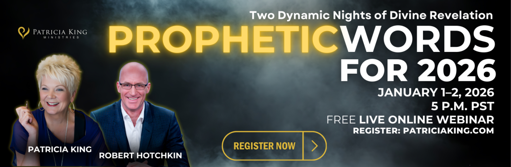 Prophetic Words For 2026 With Patricia King & Robert Hotchkin