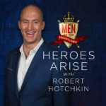 Heroes Arise with Robert Hotchkin